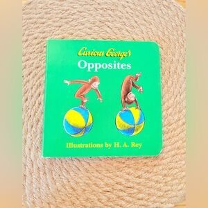 10/$25 • Curious George Opposites Boardbook